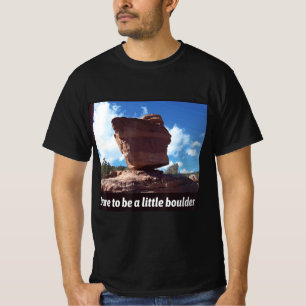 Dare To Be A Little Boulder Rock Climbing T-Shirt