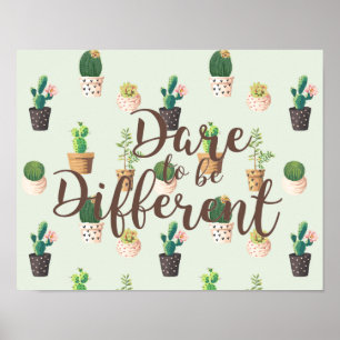 Dare to be Different Cactus Print Poster
