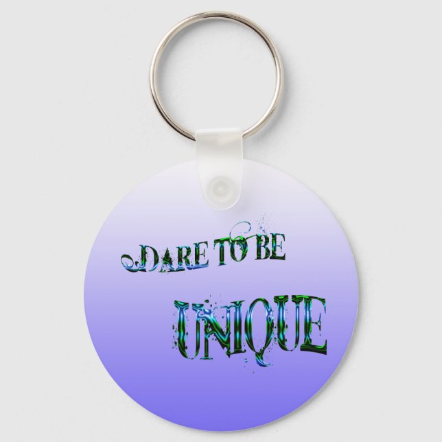 Dare to Be Unique keychain (Front)