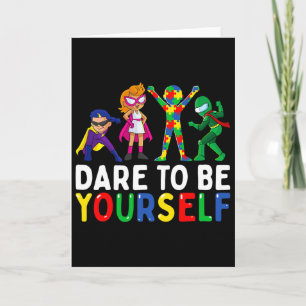 Dare To Be Yourself Autism Awareness Superheroes 3 Card