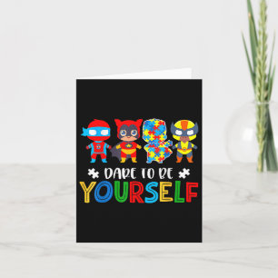 Dare To Be Yourself Autism Awareness Superheroes  Card