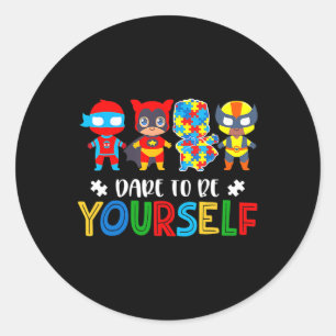Dare To Be Yourself Autism Awareness Superheroes Classic Round Sticker