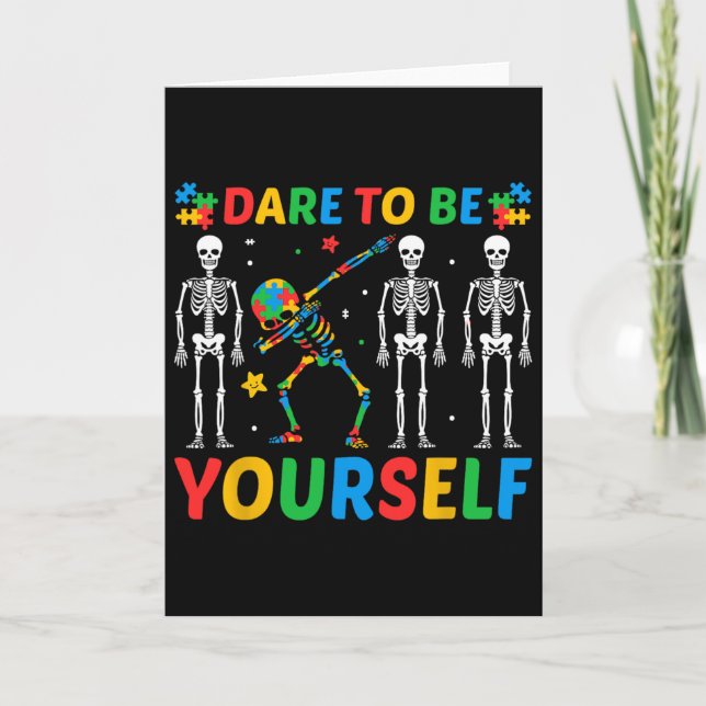 Dare To Be Yourself Autism  Card (Front)