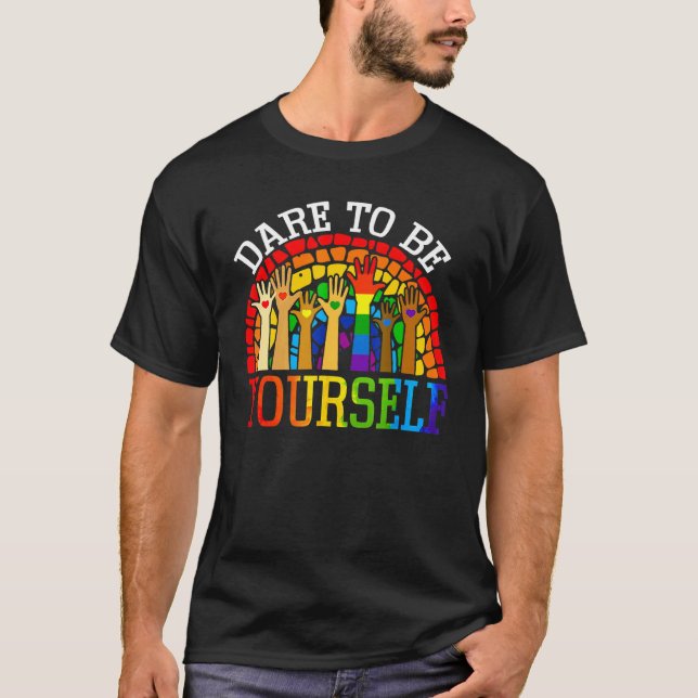 Dare To Be Yourself Gay Pride Lgbtq Rainbow Flag S T-Shirt (Front)