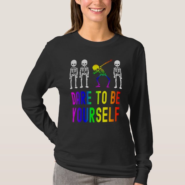 Dare To Be Yourself Lgbt Pride Skeleton Dabbing T-Shirt (Front)