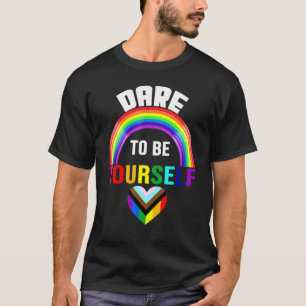 Dare To Be Yourself Pride Lgbtlgbt Month T-Shirt