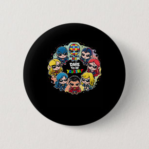 Dare To Be Yourself Shirt Autism Awareness Superhe 6 Cm Round Badge