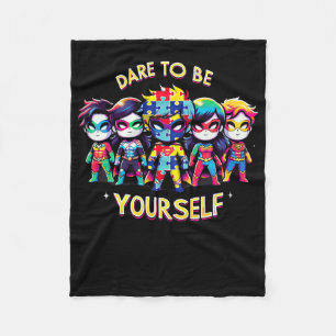 Dare To Be Yourself Shirt Autism Awareness Superhe Fleece Blanket