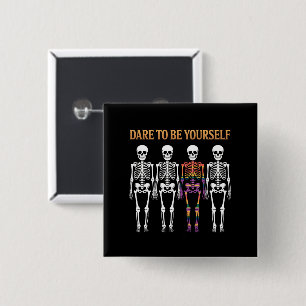 Dare To Be Yourself Skeleton Cute LGBT Pride Gift  15 Cm Square Badge