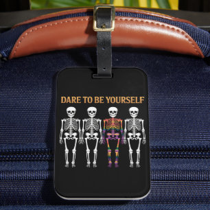 Dare To Be Yourself Skeleton Cute LGBT Pride Gift  Luggage Tag