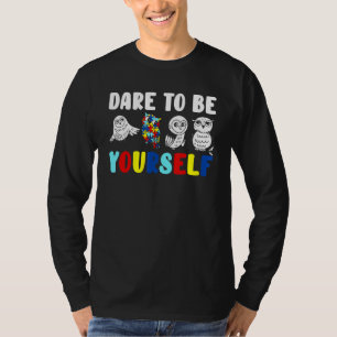 Dare To Be Yourself T-Shirt