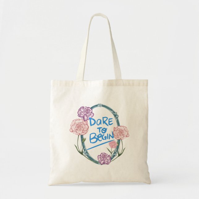 Dare to Begin Tote Bag (Front)