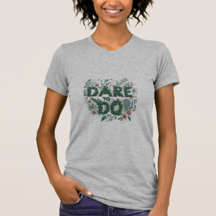 Dare to Do T-Shirt