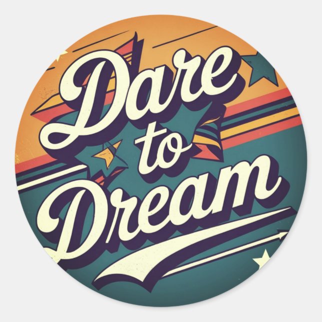 Dare to Dream Classic Round Sticker (Front)