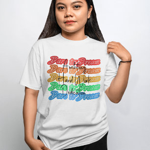 Dare to dream colourful  T-Shirt