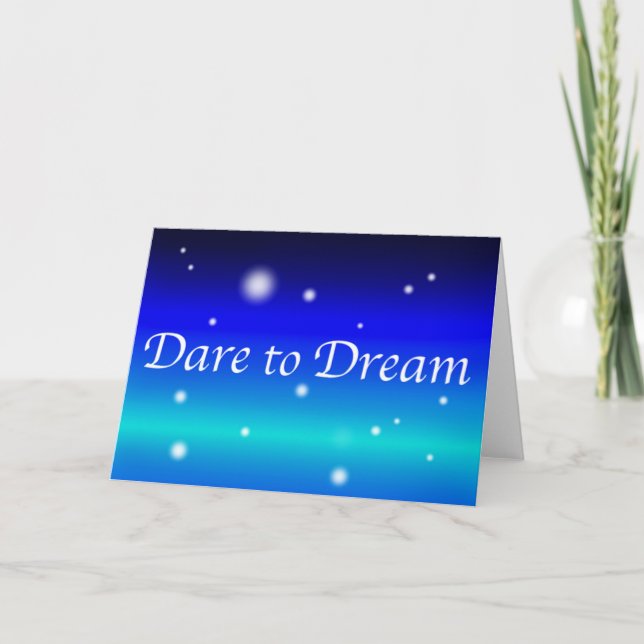 "Dare To Dream" Greeting Card (Front)