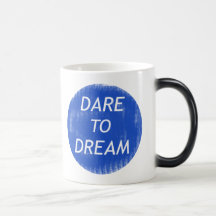 Dare To Dream Mug