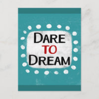 Dare To Dream Postcard