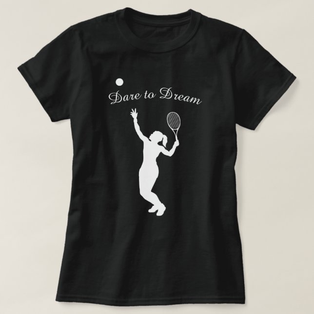 Dare to Dream Sports Female Tennis Player T-Shirt (Design Front)