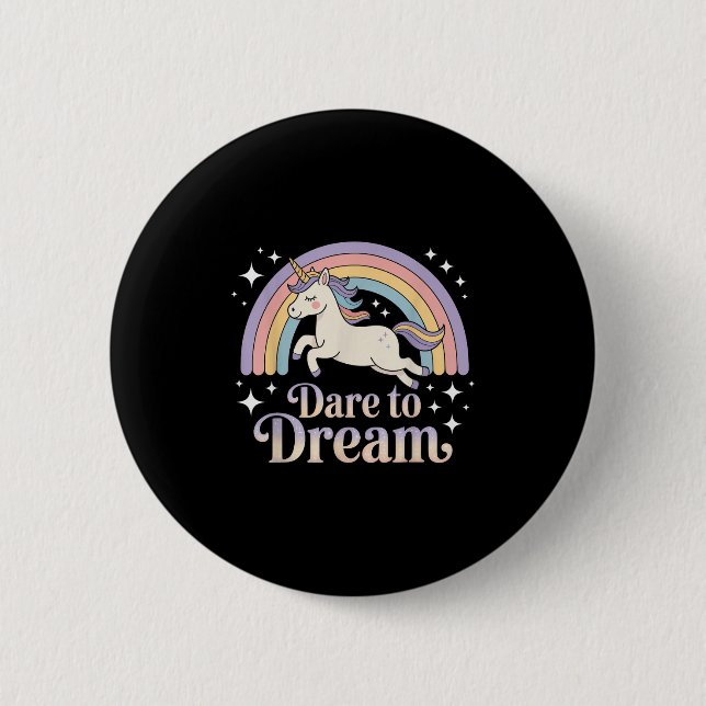 Dare To Dream Unicorn Rainbow Motivation  6 Cm Round Badge (Front)