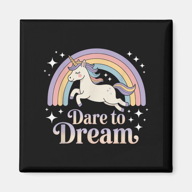 Dare To Dream Unicorn Rainbow Motivation  Magnet (Front)