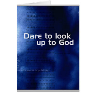 Dare to look up to God
