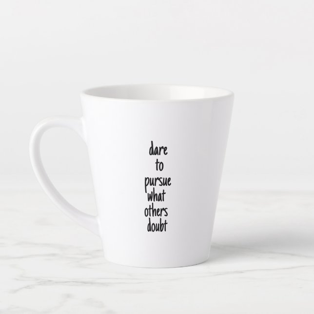 Dare To Pursue Latte Mug (Left)