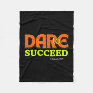 Dare To Succeed - Motivational Quote Inspiration  Fleece Blanket