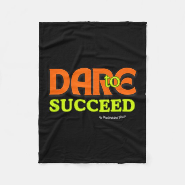 Dare To Succeed - Motivational Quote Inspiration  Fleece Blanket (Front)