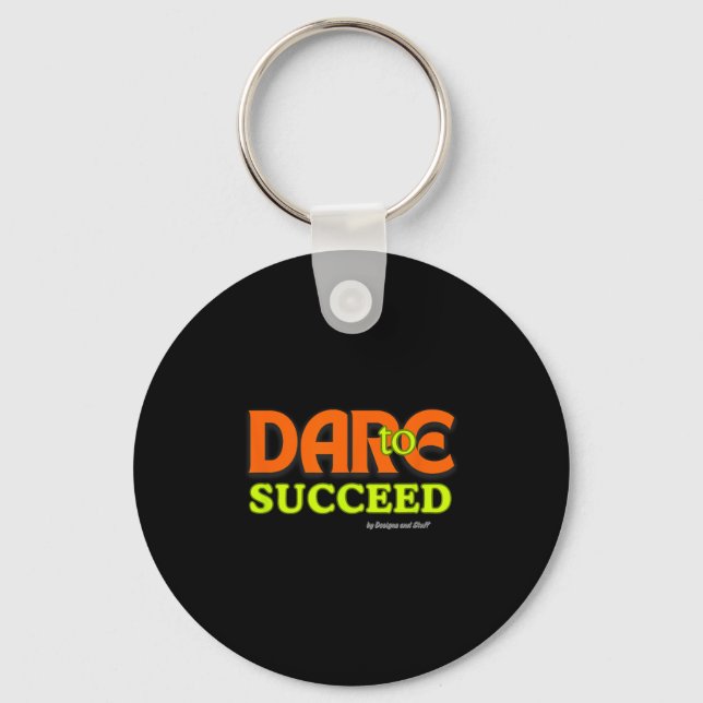 Dare To Succeed - Motivational Quote Inspiration  Key Ring (Front)