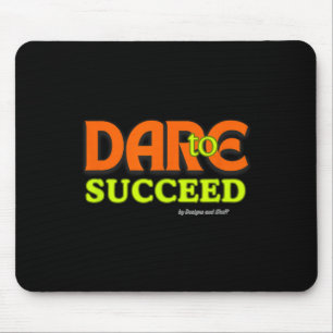 Dare To Succeed - Motivational Quote Inspiration Mouse Mat