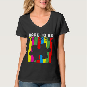 Dare To Te Yourself Autism Awareness T-Shirt