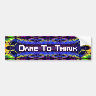 Dare To Think 1 Bumper Sticker