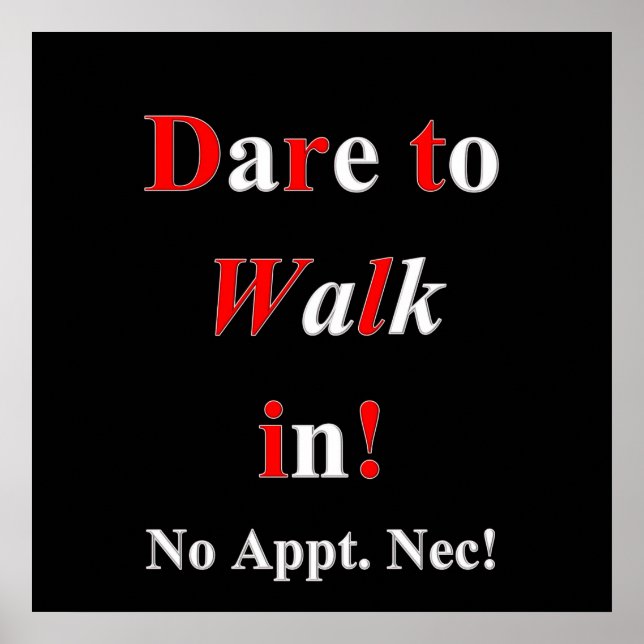 Dare to Walk In Poster Matte (Front)