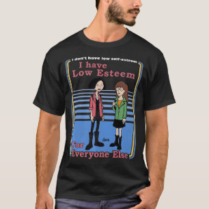 Daria Jane Lane Low Esteem For Everyone Else Premi T-Shirt