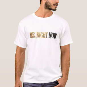Daring White MR RIGHT NOW BG Style Statement T-Shirt