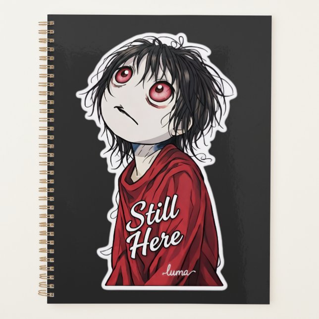 Dark Anime  "Still Here" Aesthetic Gothic Illustra Planner (Front)