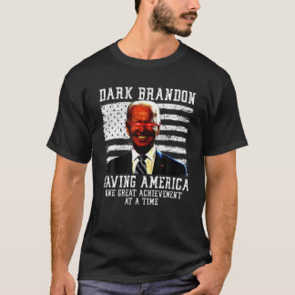 Dark Brandon Dark Brandon Saving America Funny Lib T-Shirt