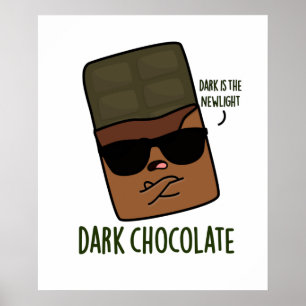 Dark Chocolate Cute Food Pun Poster