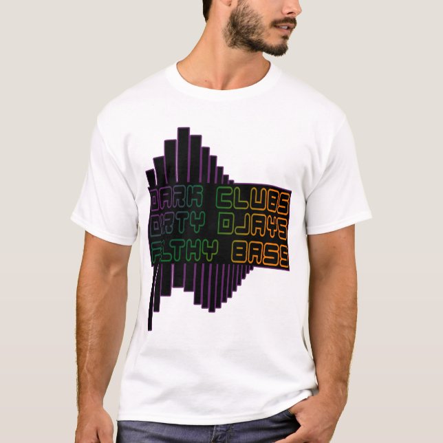Dark Clubs Dirty Djays Filthy Bass CLUB DJ T-Shirt (Front)