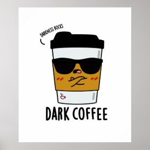 Dark Coffee Cute Food Pun Poster