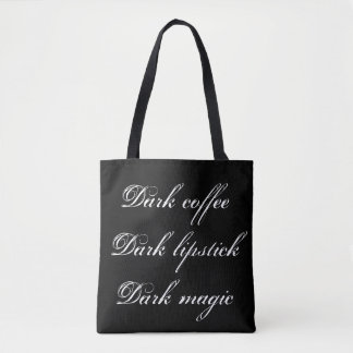 Dark coffee, dark lipstick, dark magic tote bag