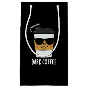 Dark Coffee Funny Food Pun Dark BG Small Gift Bag