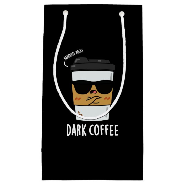 Dark Coffee Funny Food Pun Dark BG Small Gift Bag (Front)