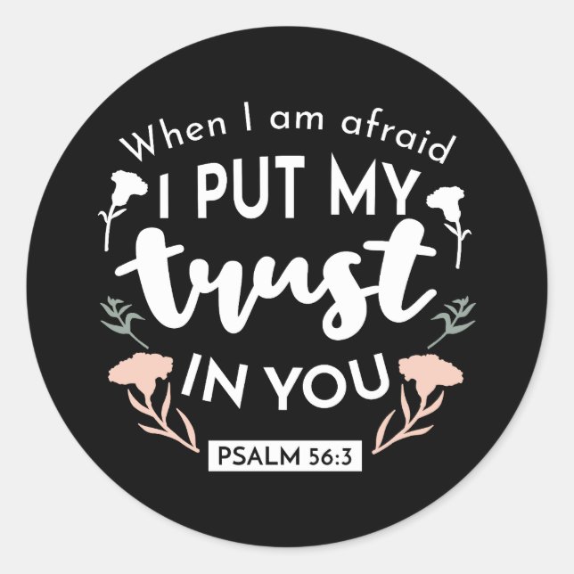 Dark Floral Christian Art - Psalm 56:3  Classic Round Sticker (Front)