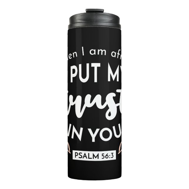 Dark Floral Christian Art - Psalm 56:3  Thermal Tumbler (Front)