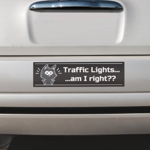 Dark Funny Cat Traffic Lights Sarcastic Phrase  Bumper Sticker
