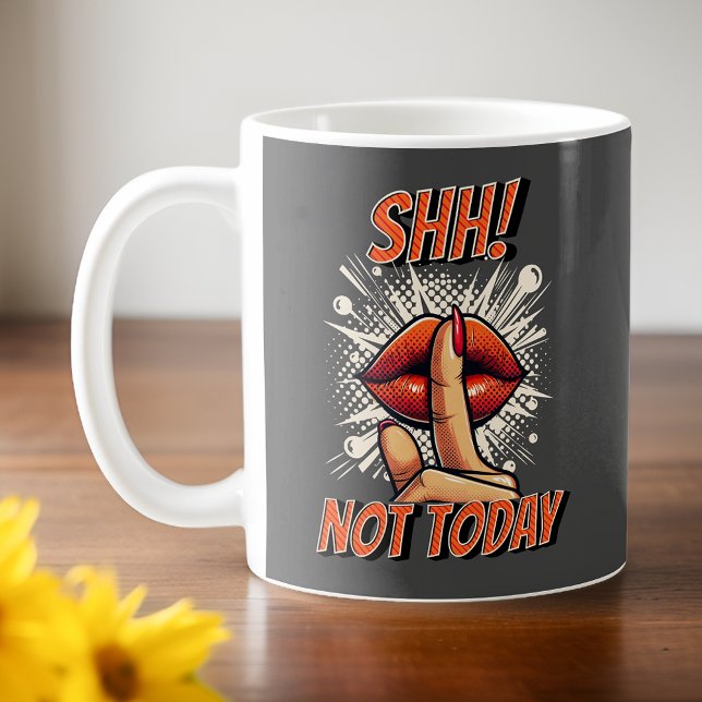 Dark Grey - Shh! Not Today Coffee Mug (Creator Uploaded)