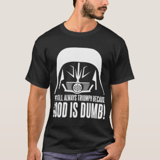 Dark Helmet Evil will Always Triumph because Good T-Shirt