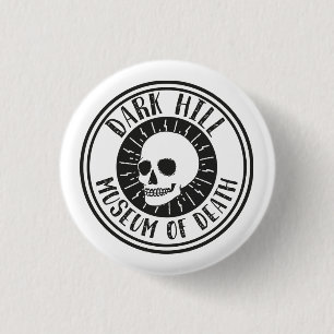 Dark Hill Museum of Death Skull Button